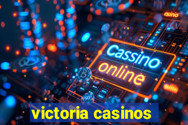 victoria casinos